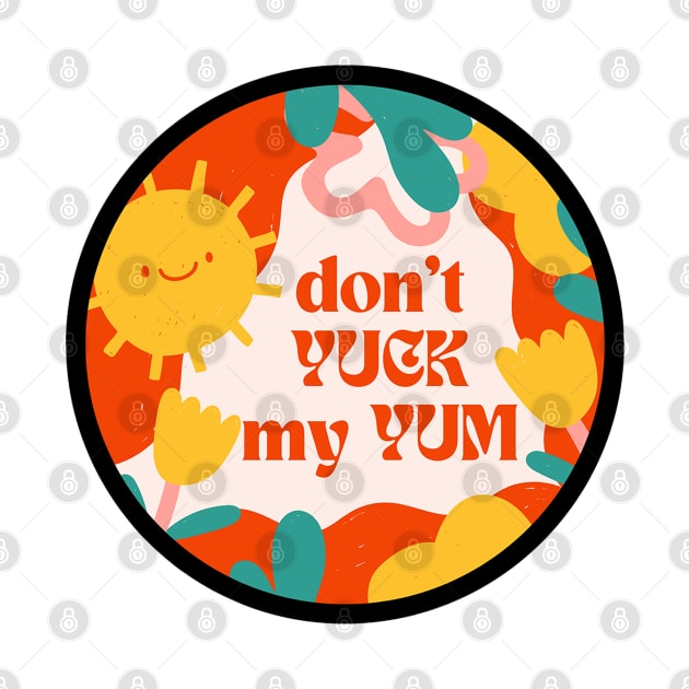 Don’t Yuck My Yum by Tiny Baker