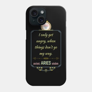 Funny quotes of the star signs: Aries Phone Case