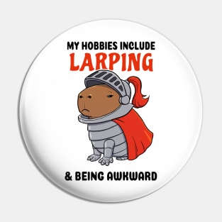 My hobbies include Larping and being awkward Capybara Knight Pin