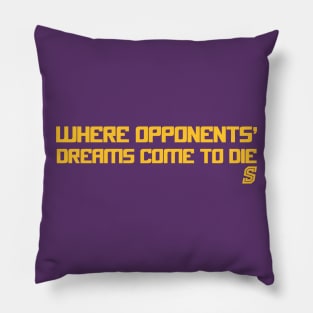 Where Opponents' Dreams Come To Die Pillow