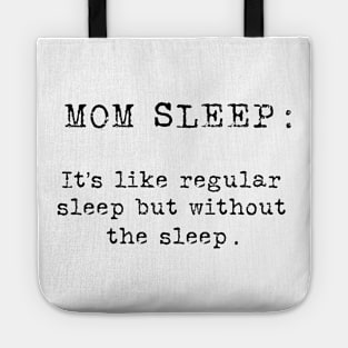 Mom Sleep Tote