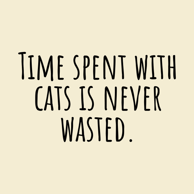 Time-spent-with-cats-is-never-wasted. by Nankin on Creme