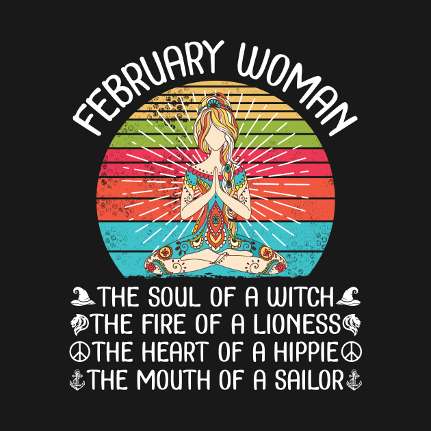 February Woman The Soul Of A Witch The Fire Of A Lionesss The Heart Of A Hippie Mouth Of A Sailor by bakhanh123