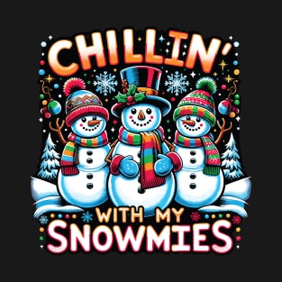 Chillin With My Snowmies - Snowman Christmas With Friends T-Shirt