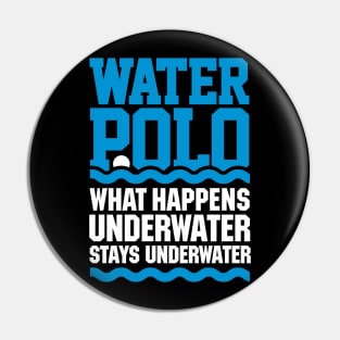 Water polo What happens underwater stays underwater Pin