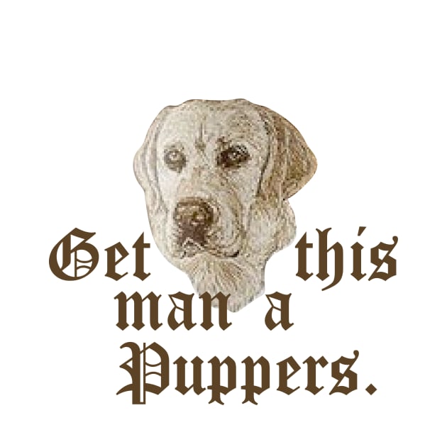 Get this man a puppers by ACGraphics