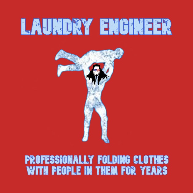 The Laundry Engineer (Pro Wrestler) by ChazTaylor713