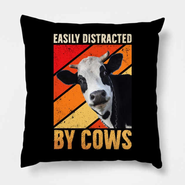 Easily Distracted By Cows Funny Cow Farmer Women Men Farm Pillow by reginaturner