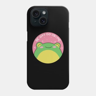 Be Gay Do Crime - Frog Phone Case