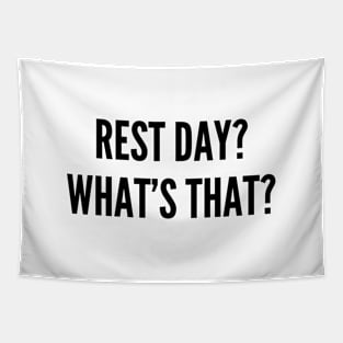 Rest Day Whats That Gym funny quote Tapestry