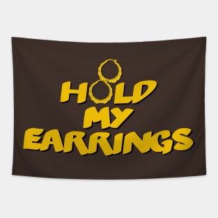 Hold My Earrings Tapestry