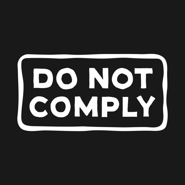 Do Not Comply by KickStart Molly