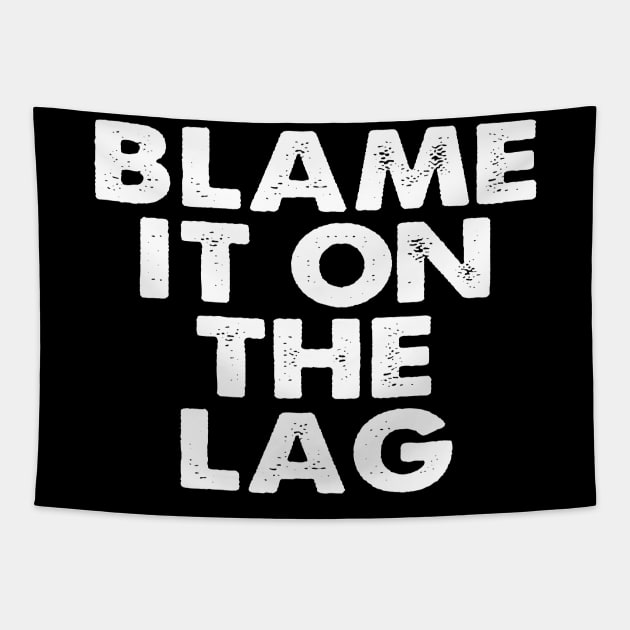 Blame it on the Lag Tapestry by A Magical Mess