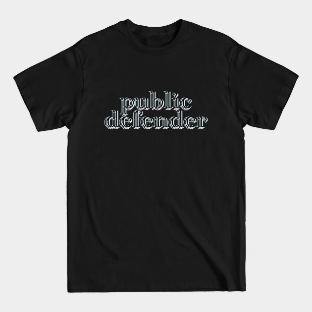 Disover public defender - Public Defender - T-Shirt