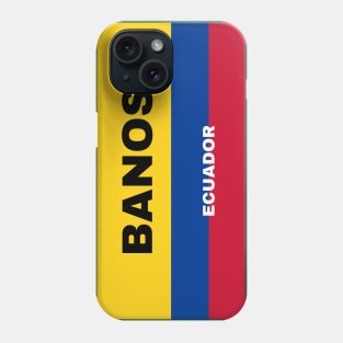 Banos City in Ecuadorian Flag Colors Phone Case