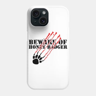 Beware Of Honey Badger Phone Case