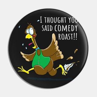 Funny Thanksgiving Comedy Roast Turkey Pin