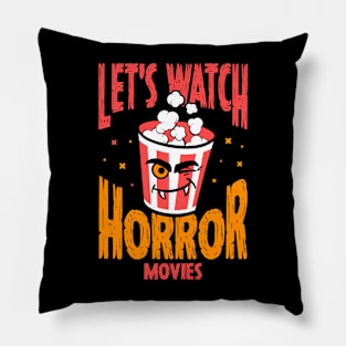 let's Watch Horror Movies Pillow