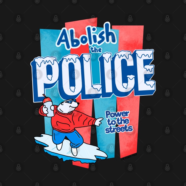 Abolish The Police - The Peach Fuzz by ThePeachFuzz