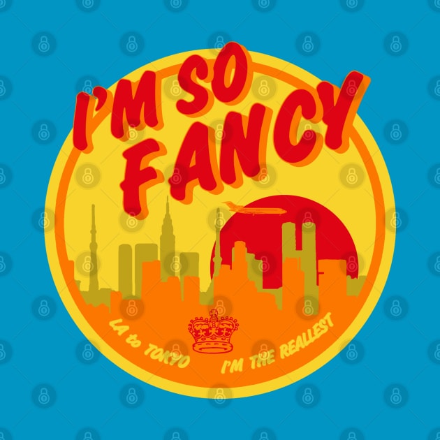 I'm So Fancy by PopCultureShirts