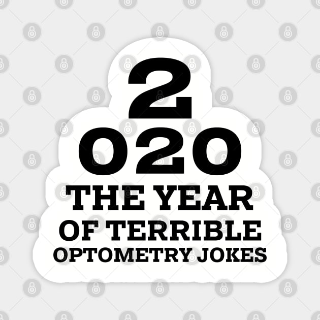 2020 a New Year of Bad Optometry Jokes - Funny Eye chart Magnet by YourGoods