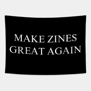 Make Zines Great Again Tapestry