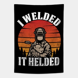 Funny Welder I Welded It Helded Welding Quotes Tapestry