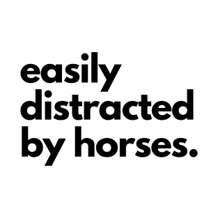 Easily Distracted by Horses T-Shirt