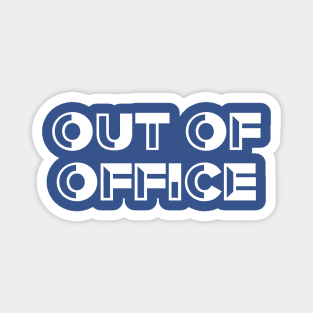 Out Of Office Vacation Holiday White Font Magnet