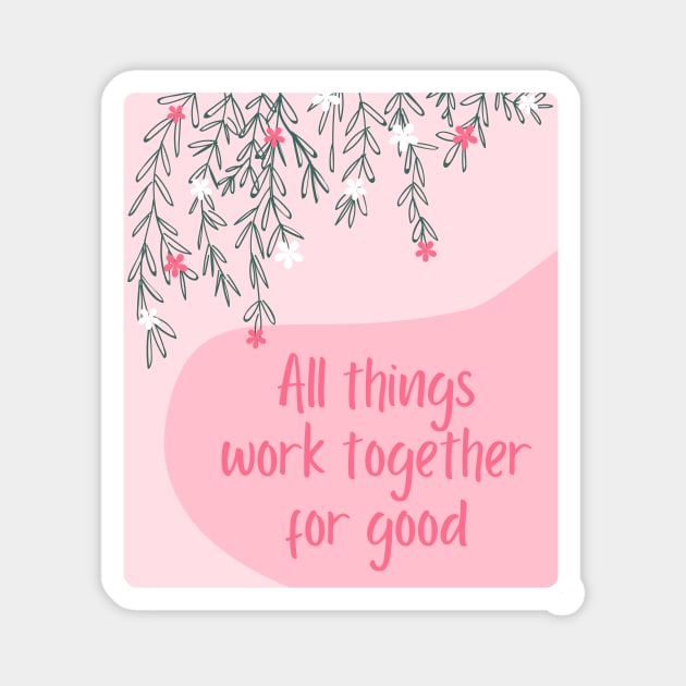 All things work together for good Magnet by Feminist Vibes