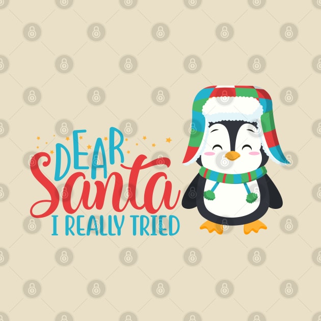 Dear Santa I Really Tried - Penguin in Cute Winter Outfit by Trinket Trickster