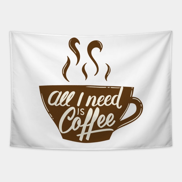 All I Need Is Coffee Tapestry by HassibDesign