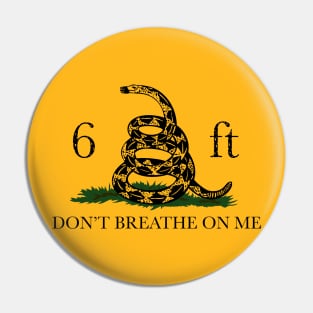 Don't Breath on Me Pin