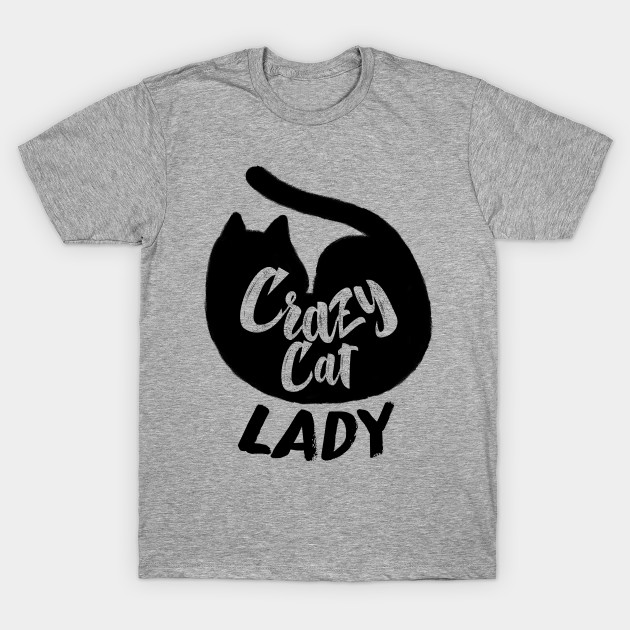 Crazy Cat Lady Crazy Cat Lady T Shirt Teepublic Uk