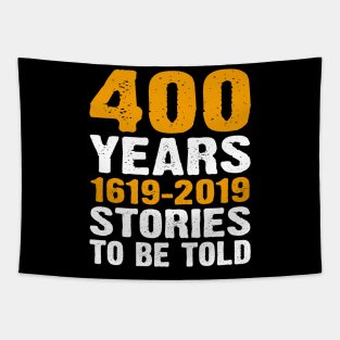 400 Years 1619-2019 Stories To Be Told Tapestry