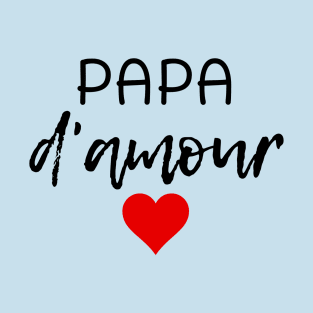 papa d'amour T-Shirt