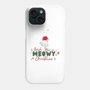 wish you a meowy christmas Phone Case