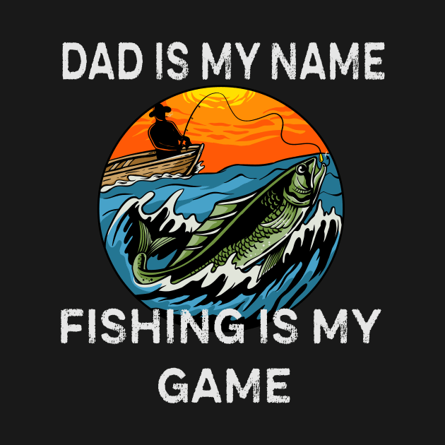 Dad is my name, Fishing is my game by Novelty-art