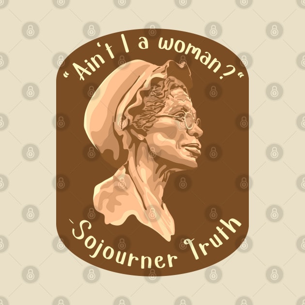 Sojourner Truth Portrait and Quote by Slightly Unhinged