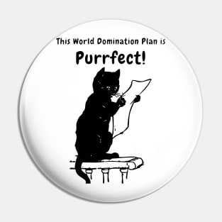 PURRFECT world domination plan - Funny Black Cat Puns Pin