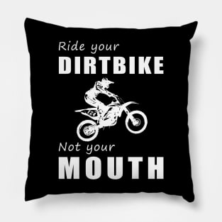 Rev Your Dirt Bike, Not Your Mouth! Ride Your Bike, Not Just Words! ️ Pillow