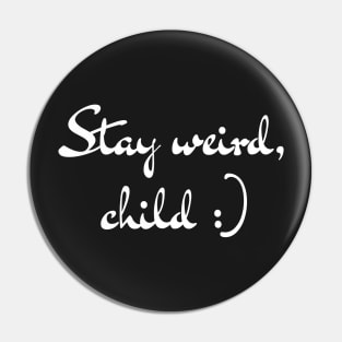 Stay Weird :) Simple Minimalist Black and White Design Pin