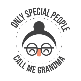 Only Special People Call Me Grandma - Grandmother T-Shirt