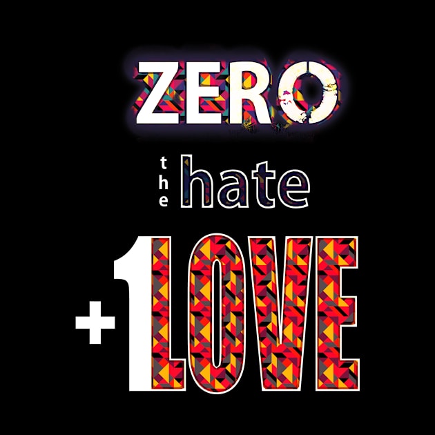 Zero Hate Plus 1 Love pop art v2 by FutureImaging