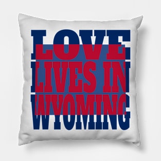 Love Lives in Wyoming Pillow