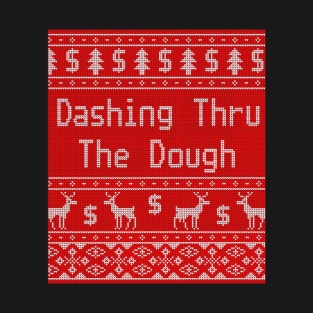 Dashing Through the Dough - Funny Christmas T-Shirt