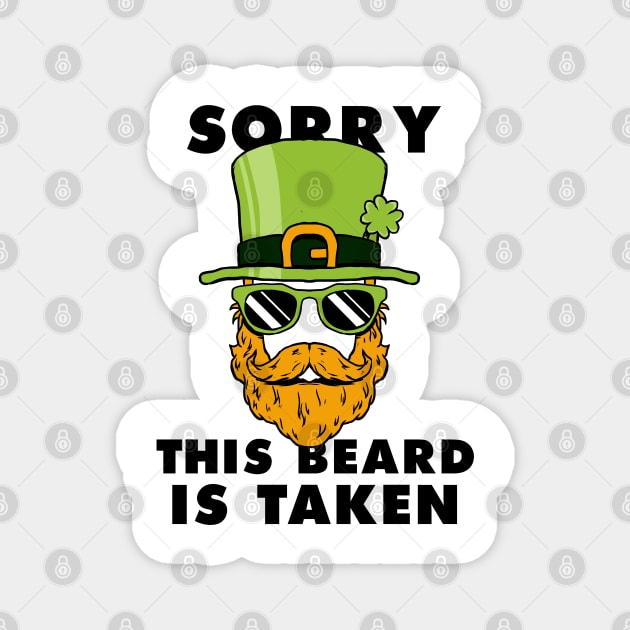 Saint Patrick's day Sorry This Beard Is Taken Funny Shirt Magnet by A Comic Wizard