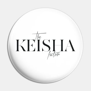 The Keisha Factor Pin