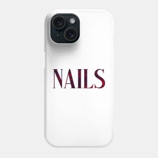 Nails - Simple Typography Style Phone Case