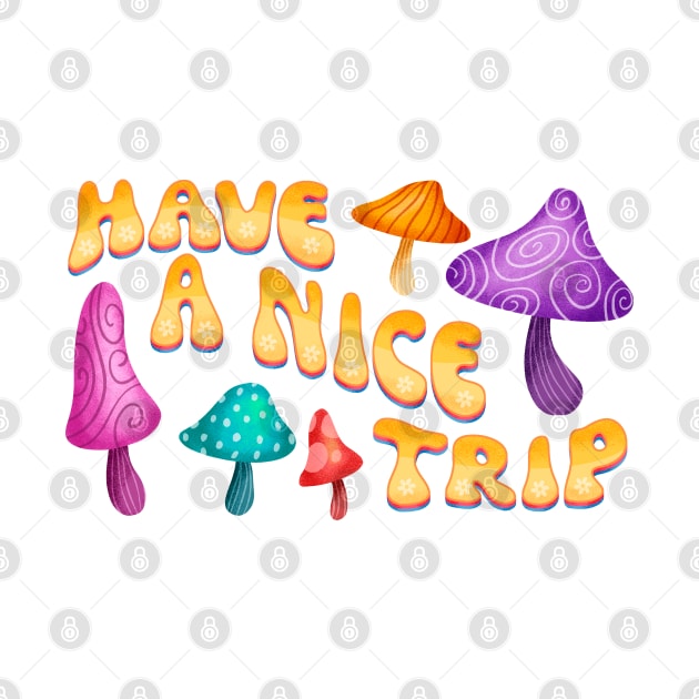 Have A Nice Trip by Mako Design 